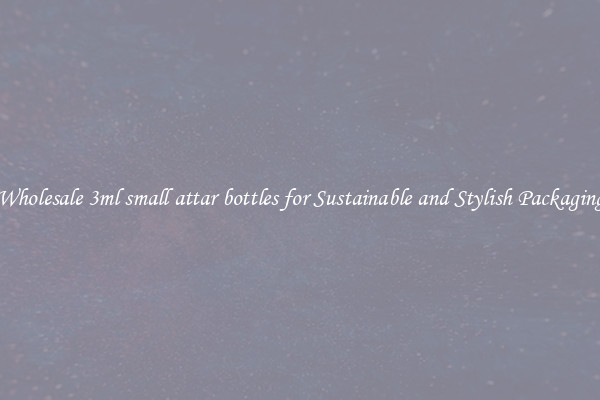 Wholesale 3ml small attar bottles for Sustainable and Stylish Packaging