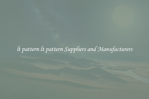 lt pattern lt pattern Suppliers and Manufacturers