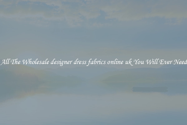 All The Wholesale designer dress fabrics online uk You Will Ever Need