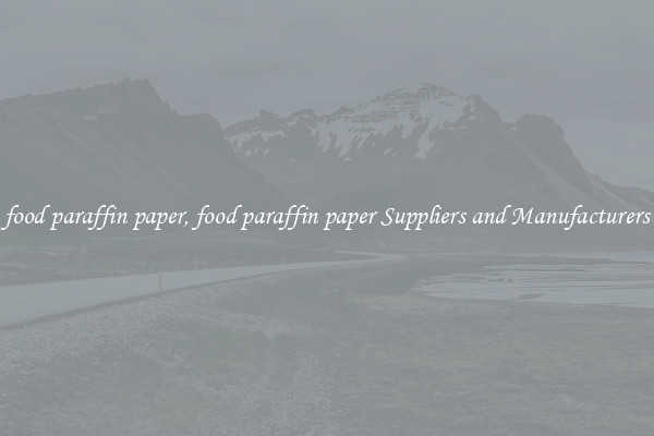 food paraffin paper, food paraffin paper Suppliers and Manufacturers