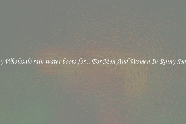 Buy Wholesale rain water boots for... For Men And Women In Rainy Season