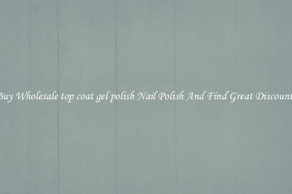 Buy Wholesale top coat gel polish Nail Polish And Find Great Discounts