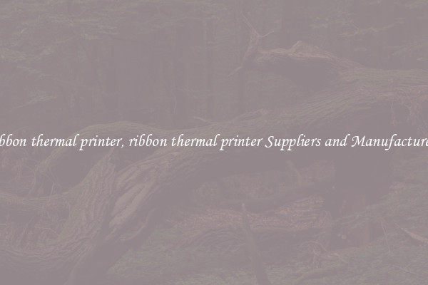 ribbon thermal printer, ribbon thermal printer Suppliers and Manufacturers