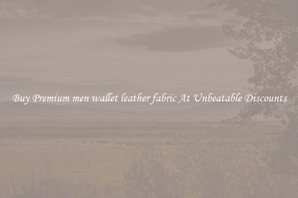 Buy Premium men wallet leather fabric At Unbeatable Discounts