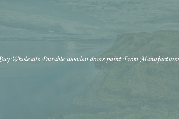 Buy Wholesale Durable wooden doors paint From Manufacturers