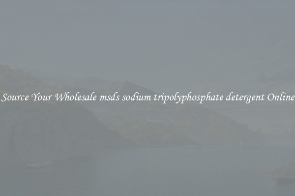 Source Your Wholesale msds sodium tripolyphosphate detergent Online