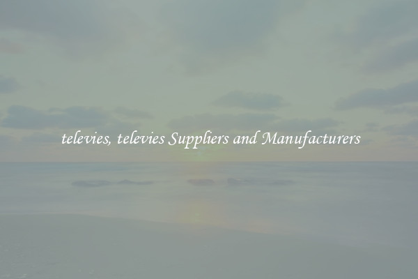 televies, televies Suppliers and Manufacturers