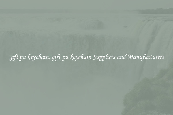 gift pu keychain, gift pu keychain Suppliers and Manufacturers
