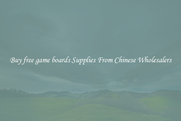 Buy free game boards Supplies From Chinese Wholesalers