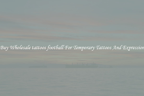 Buy Wholesale tattoos football For Temporary Tattoos And Expression