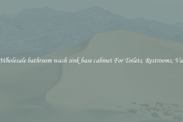 Buy Wholesale bathroom wash sink base cabinet For Toilets, Restrooms, Vanities