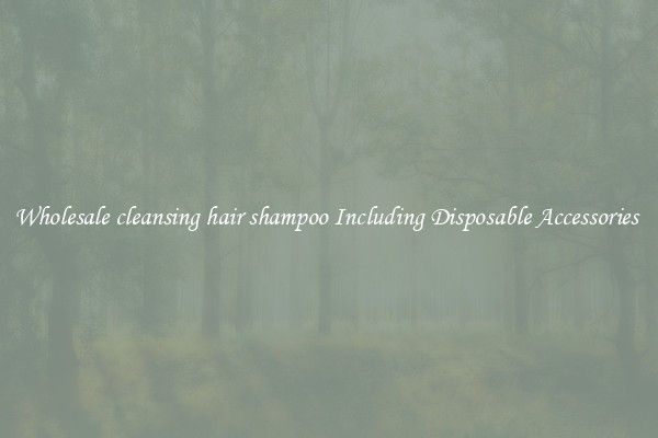 Wholesale cleansing hair shampoo Including Disposable Accessories 