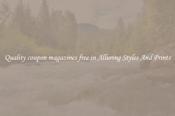 Quality coupon magazines free in Alluring Styles And Prints