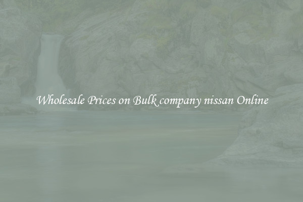 Wholesale Prices on Bulk company nissan Online