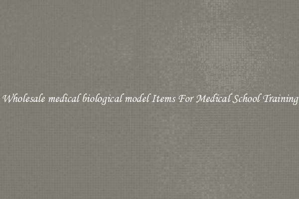 Wholesale medical biological model Items For Medical School Training